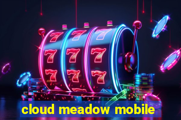 cloud meadow mobile